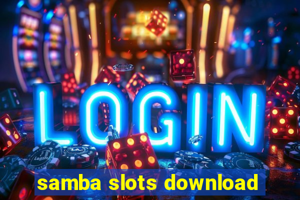 samba slots download